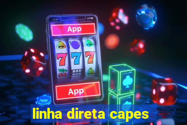 linha direta capes